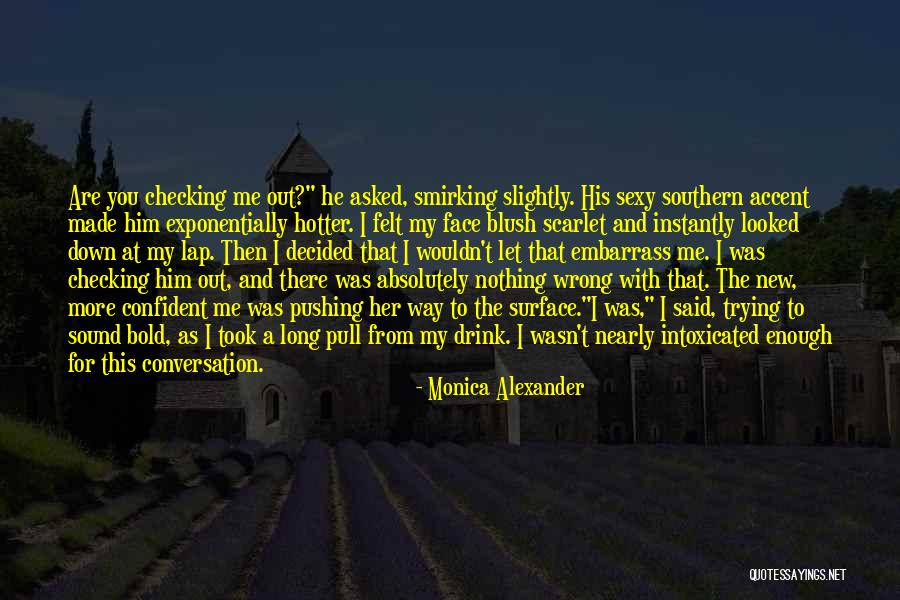 Nothing Wrong With Me Quotes By Monica Alexander Nothing Wrong With Me Quotes By Monica Alexander
