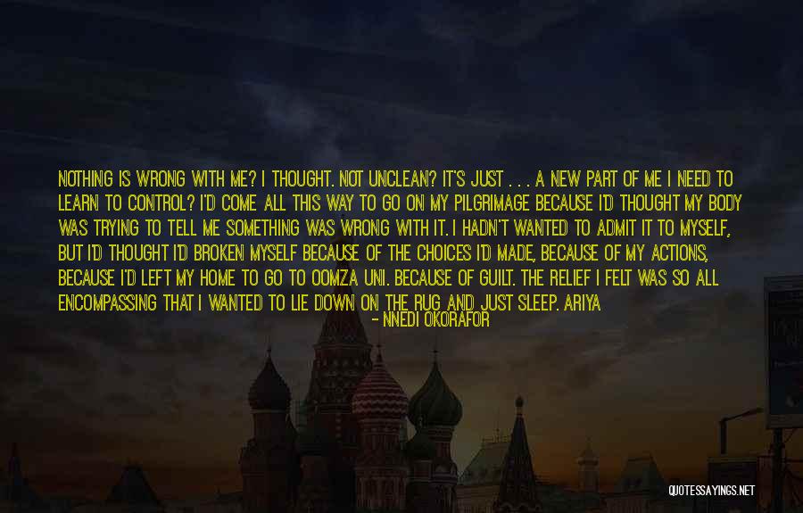 Nothing Wrong With Me Quotes By Nnedi Okorafor Nothing Wrong With Me Quotes By Nnedi Okorafor