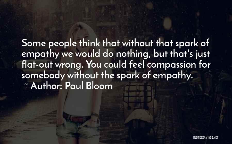 Nothing You Could Do Quotes By Paul Bloom