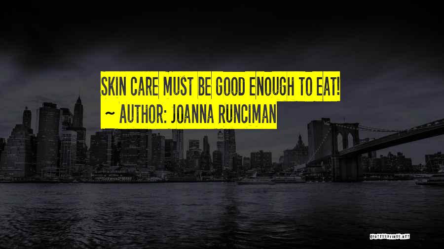 Nothing You Do Will Ever Be Good Enough Quotes By Joanna Runciman