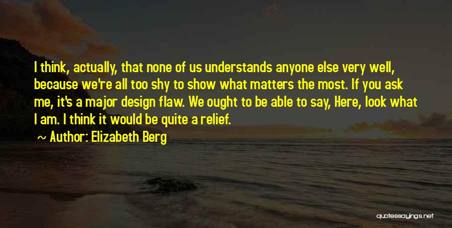 Nothing You Say Matters Quotes By Elizabeth Berg