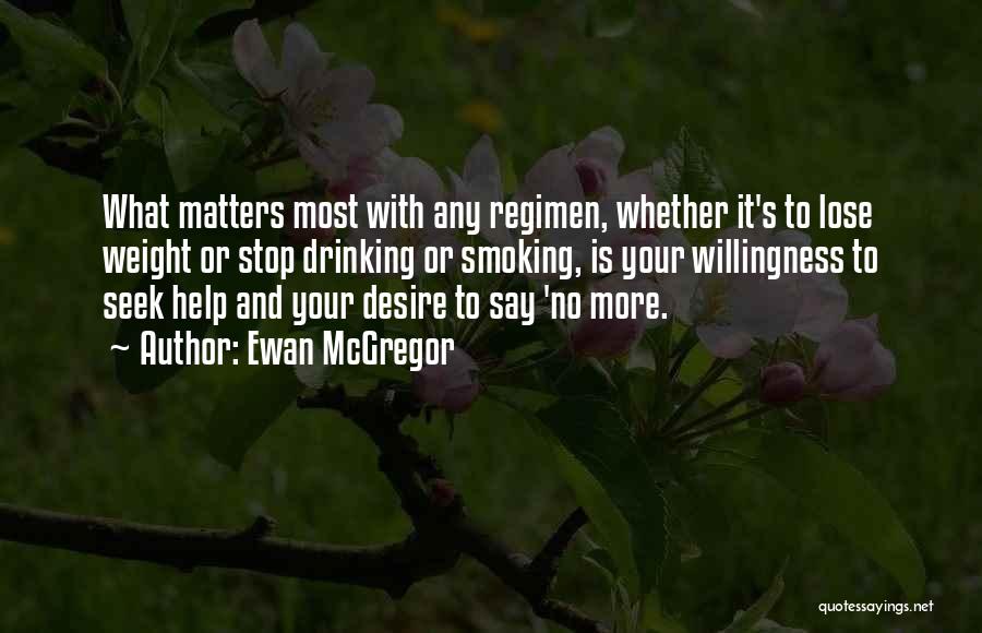 Nothing You Say Matters Quotes By Ewan McGregor