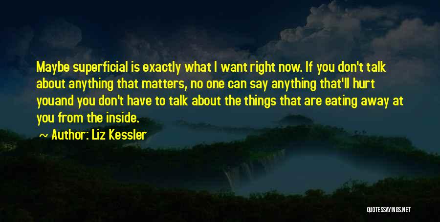 Nothing You Say Matters Quotes By Liz Kessler