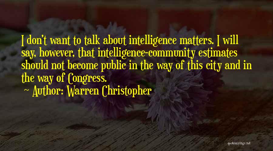 Nothing You Say Matters Quotes By Warren Christopher