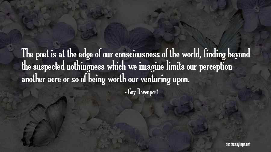 Nothingness Of Being Quotes By Guy Davenport Nothingness Of Being Quotes By Guy Davenport
