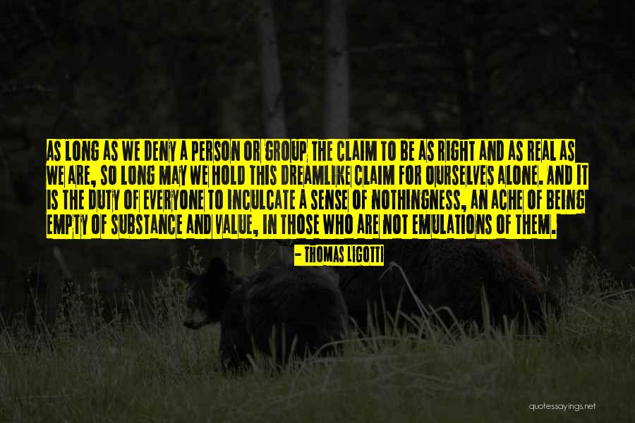 Nothingness Of Being Quotes By Thomas Ligotti Nothingness Of Being Quotes By Thomas Ligotti