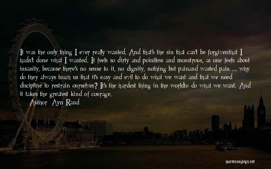 Nothing's Easy Quotes By Ayn Rand