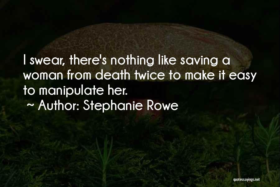 Nothing's Easy Quotes By Stephanie Rowe