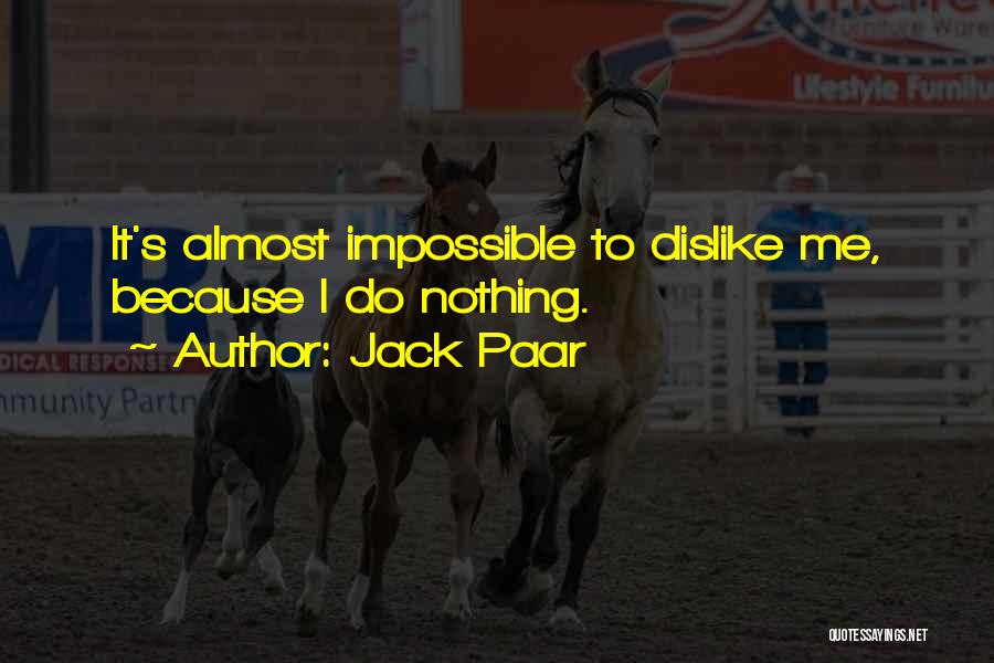 Nothing's Impossible Quotes By Jack Paar