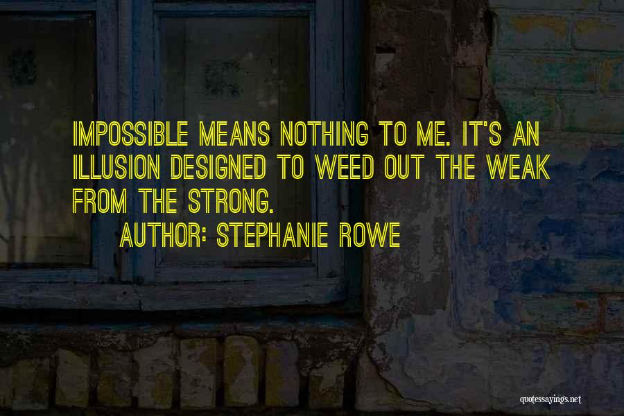 Nothing's Impossible Quotes By Stephanie Rowe