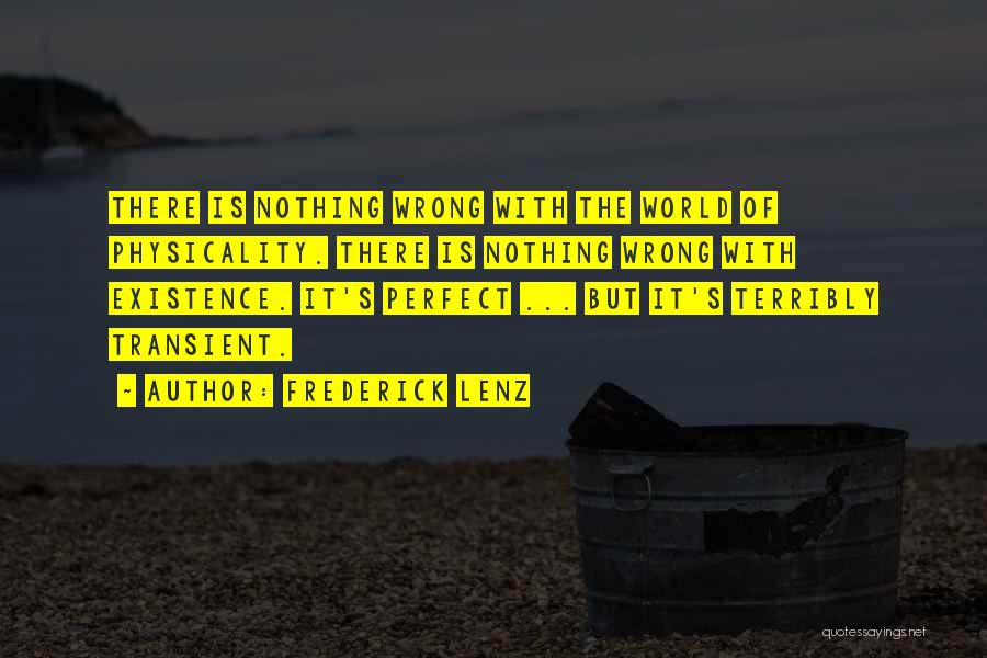 Nothing's Perfect Quotes By Frederick Lenz