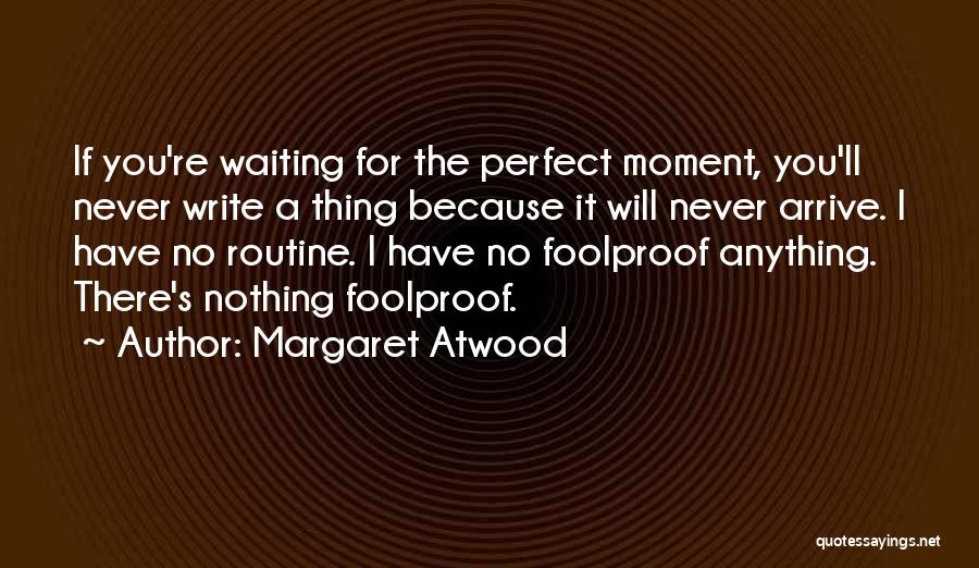 Nothing's Perfect Quotes By Margaret Atwood