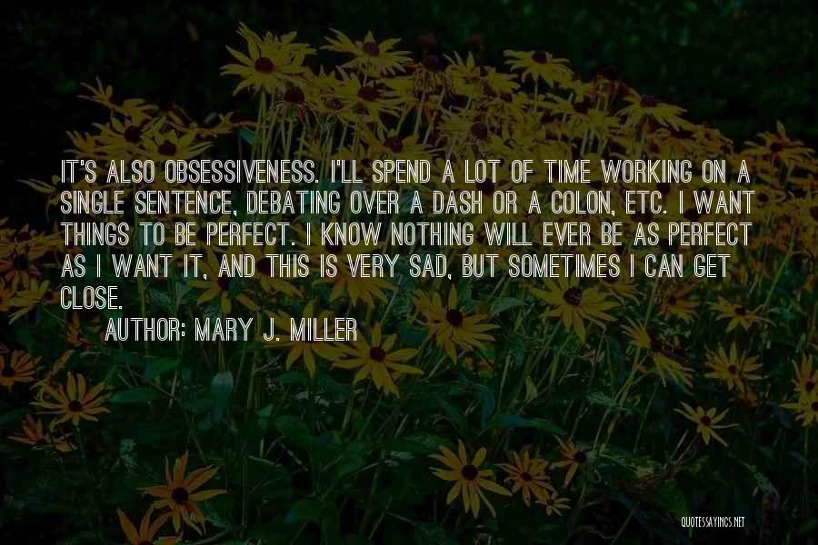 Nothing's Perfect Quotes By Mary J. Miller