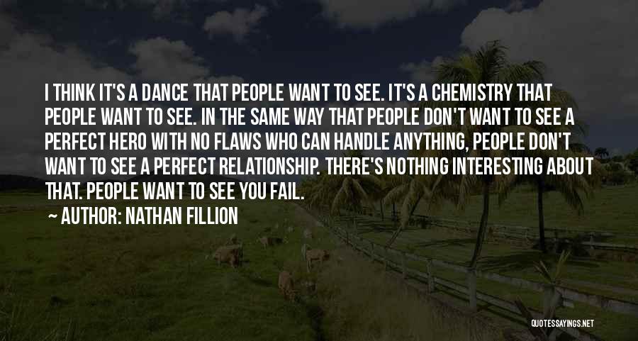 Nothing's Perfect Quotes By Nathan Fillion