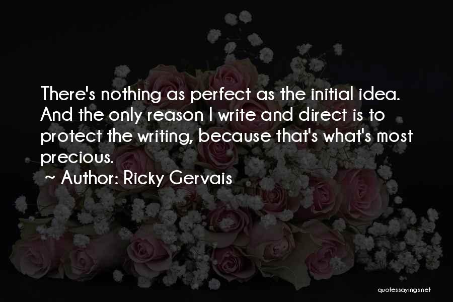 Nothing's Perfect Quotes By Ricky Gervais