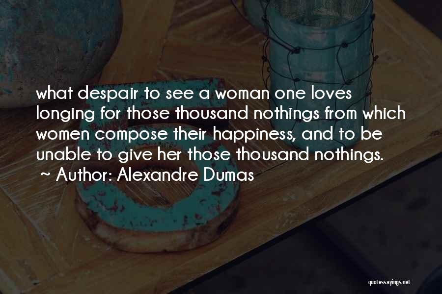 Nothings Quotes By Alexandre Dumas