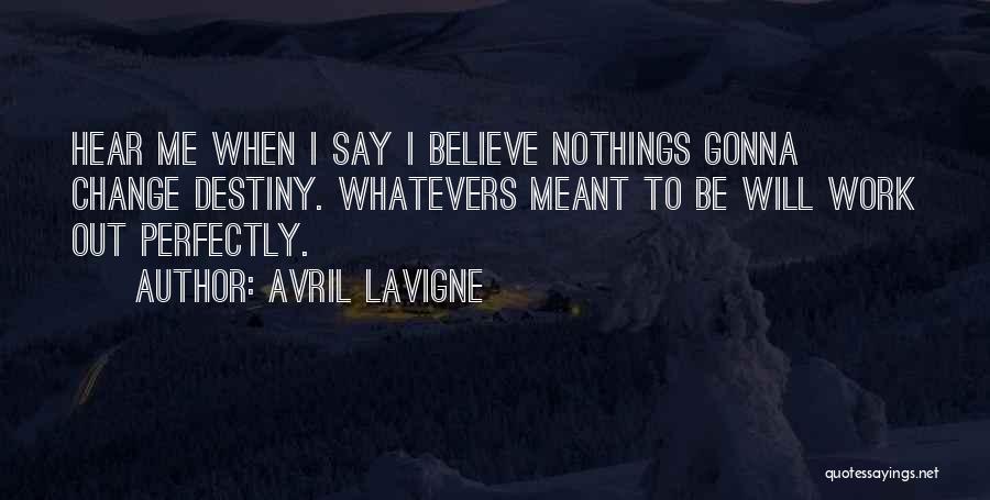 Nothings Quotes By Avril Lavigne