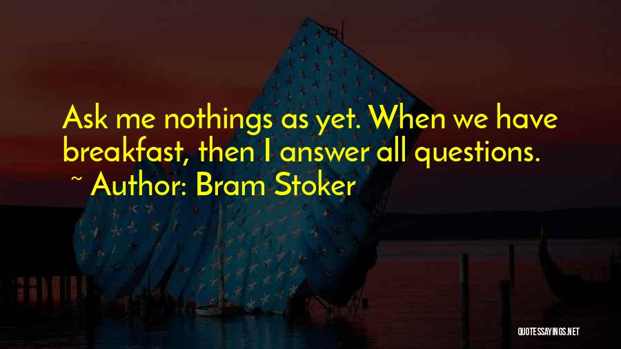 Nothings Quotes By Bram Stoker