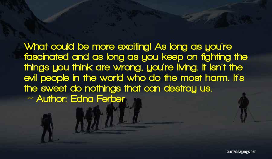 Nothings Quotes By Edna Ferber