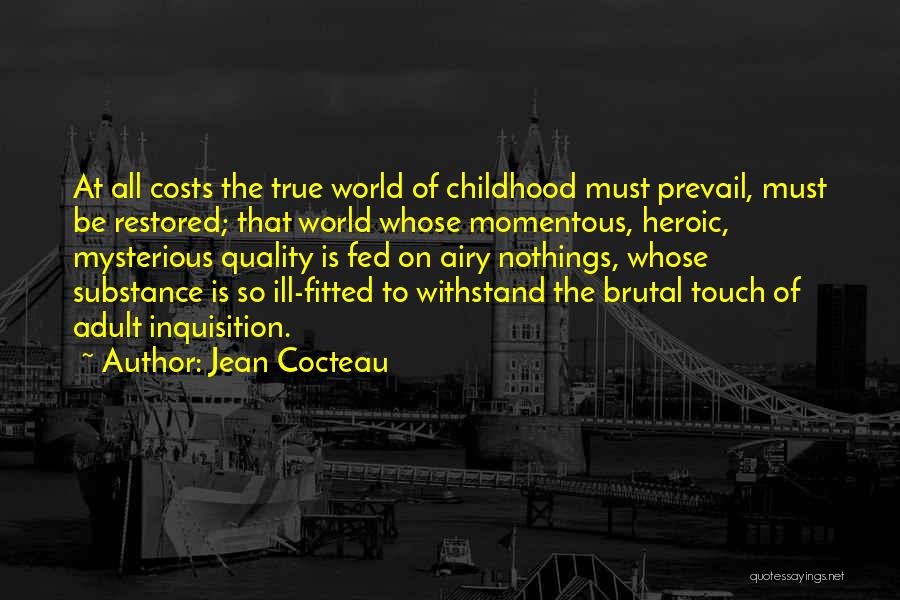 Nothings Quotes By Jean Cocteau