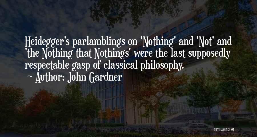 Nothings Quotes By John Gardner