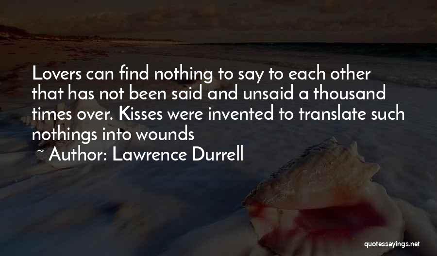 Nothings Quotes By Lawrence Durrell