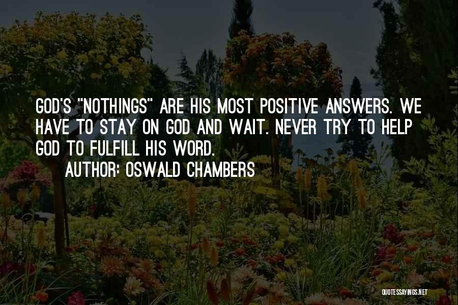 Nothings Quotes By Oswald Chambers