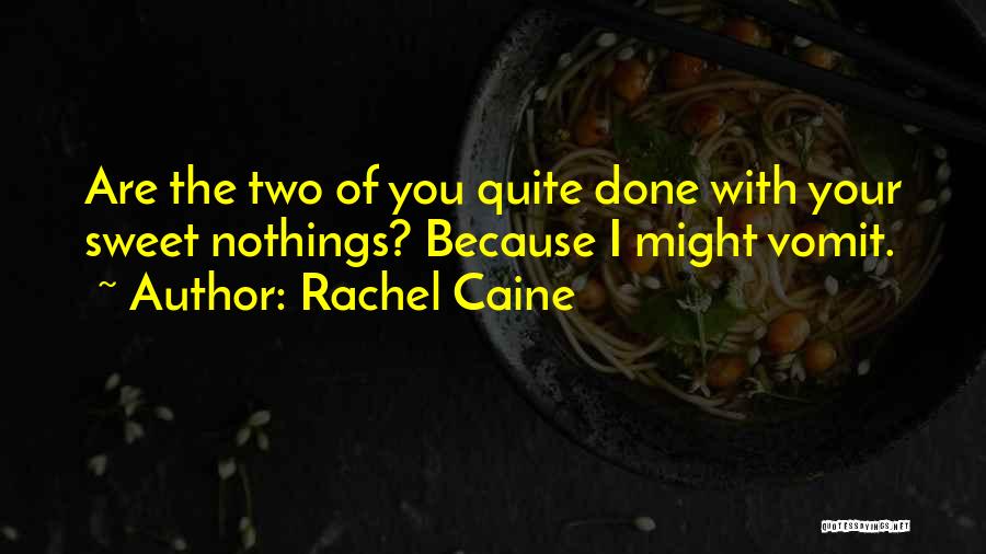 Nothings Quotes By Rachel Caine