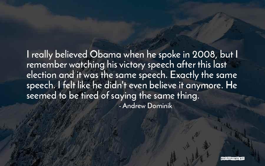 Nothing's The Same Anymore Quotes By Andrew Dominik Nothing's The Same Anymore Quotes By Andrew Dominik