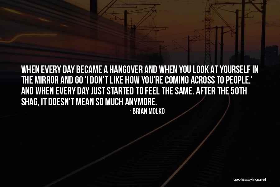 Nothing's The Same Anymore Quotes By Brian Molko Nothing's The Same Anymore Quotes By Brian Molko