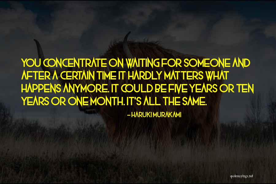 Nothing's The Same Anymore Quotes By Haruki Murakami Nothing's The Same Anymore Quotes By Haruki Murakami