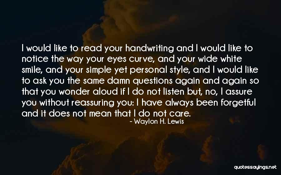 Notice And Wonder Quotes By Waylon H. Lewis Notice And Wonder Quotes By Waylon H. Lewis