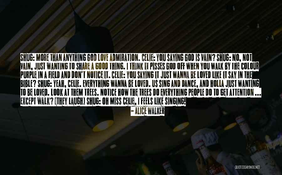 Notice Everything Say Nothing Quotes By Alice Walker Notice Everything Say Nothing Quotes By Alice Walker