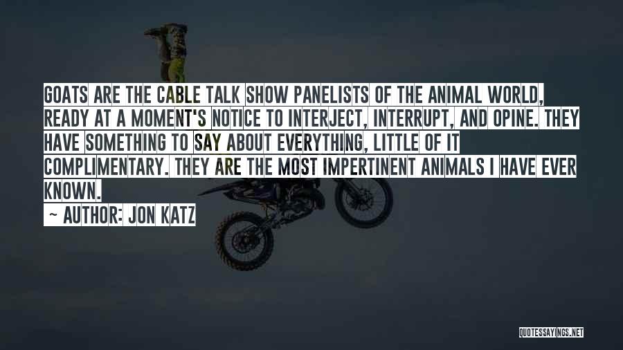 Notice Everything Say Nothing Quotes By Jon Katz