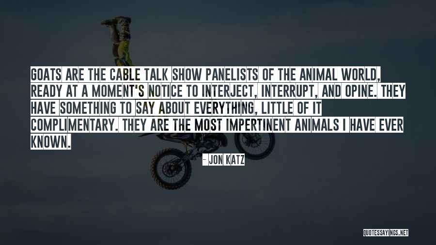 Notice Everything Say Nothing Quotes By Jon Katz Notice Everything Say Nothing Quotes By Jon Katz