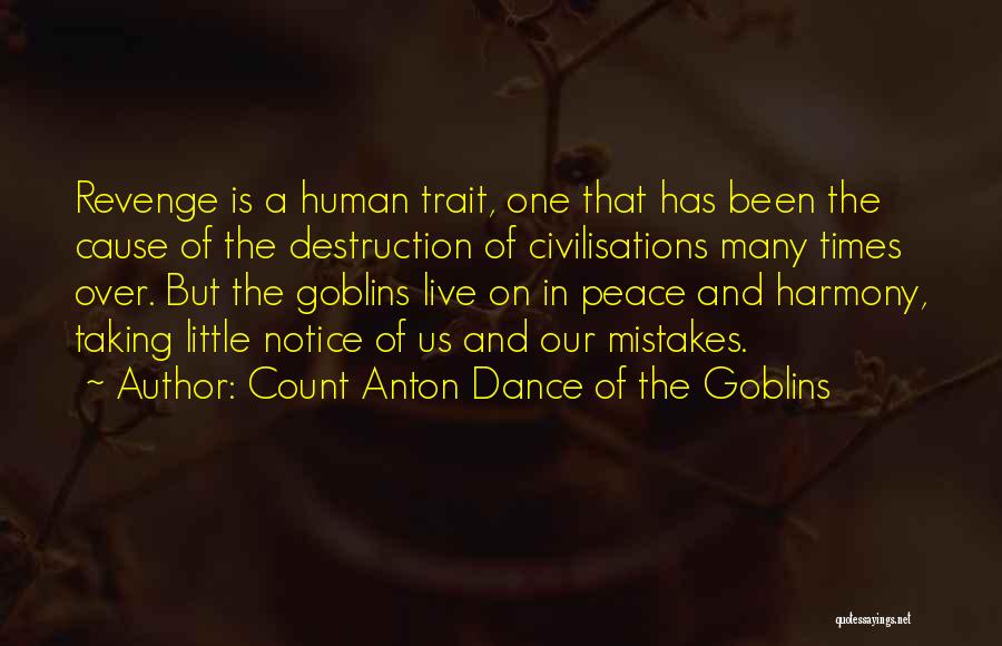 Notice Mistakes Quotes By Count Anton Dance Of The Goblins
