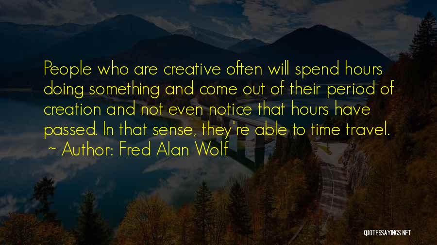 Notice Period Quotes By Fred Alan Wolf