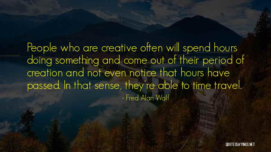 Notice Period Quotes By Fred Alan Wolf