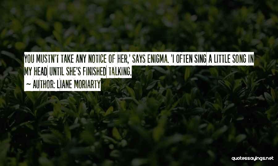 Notice Quotes By Liane Moriarty