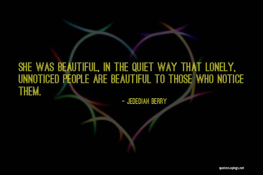 Notice The Unnoticed Quotes By Jedediah Berry Notice The Unnoticed Quotes By Jedediah Berry