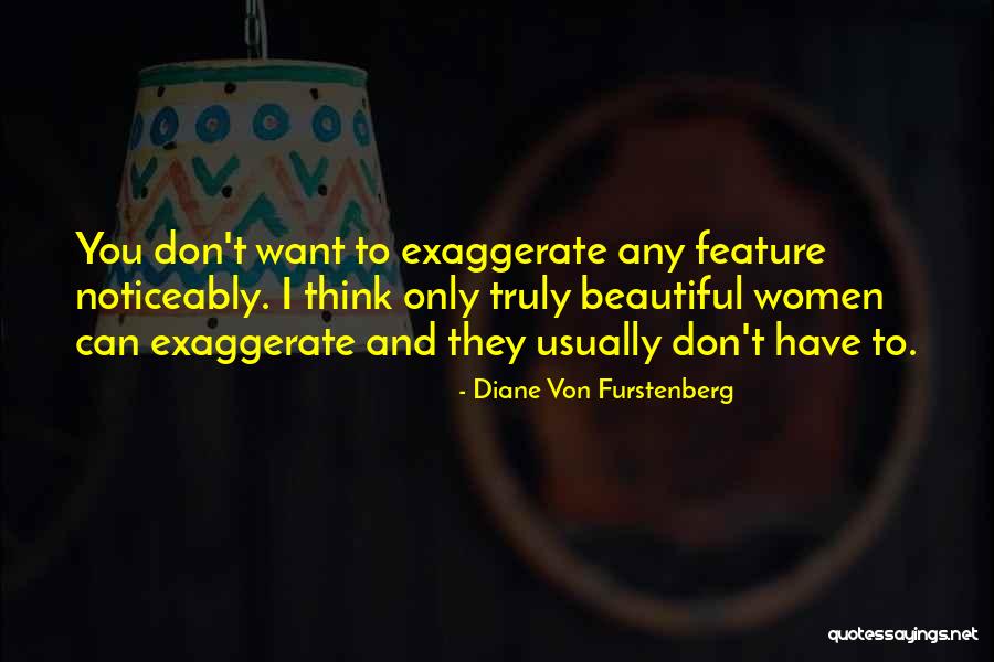 Noticeably Quotes By Diane Von Furstenberg Noticeably Quotes By Diane Von Furstenberg