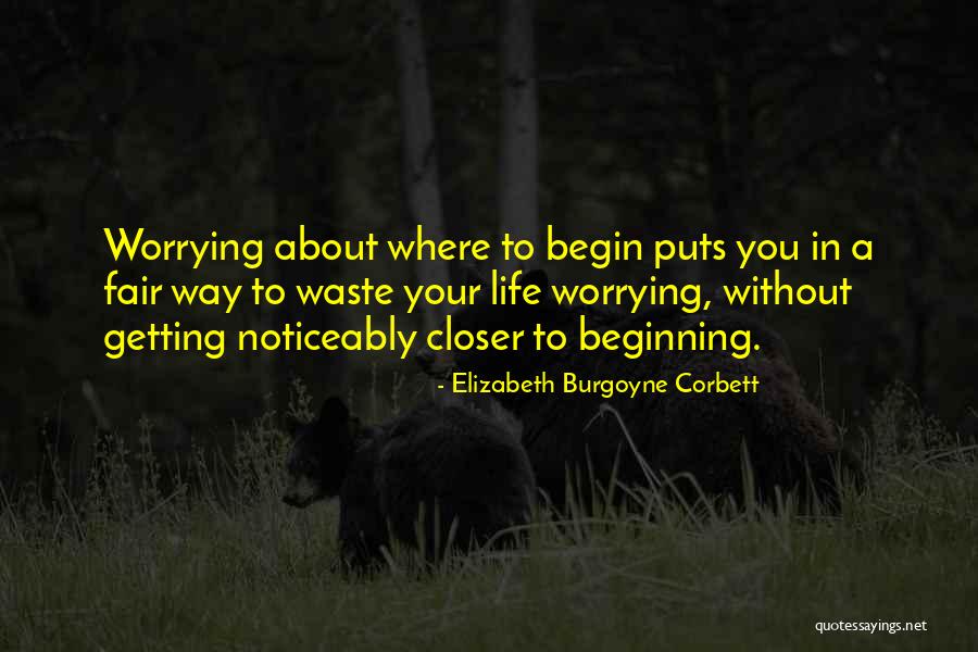 Noticeably Quotes By Elizabeth Burgoyne Corbett Noticeably Quotes By Elizabeth Burgoyne Corbett