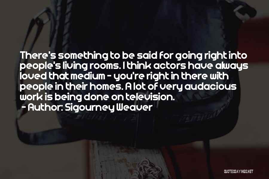 Noticiario Popular Quotes By Sigourney Weaver