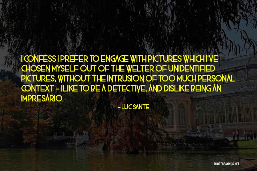 Notinaputi Quotes By Luc Sante Notinaputi Quotes By Luc Sante