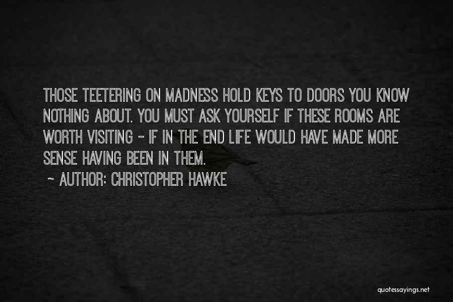 Notintrude Quotes By Christopher Hawke