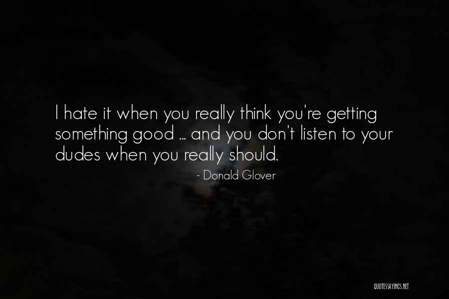 Notiseis Quotes By Donald Glover Notiseis Quotes By Donald Glover