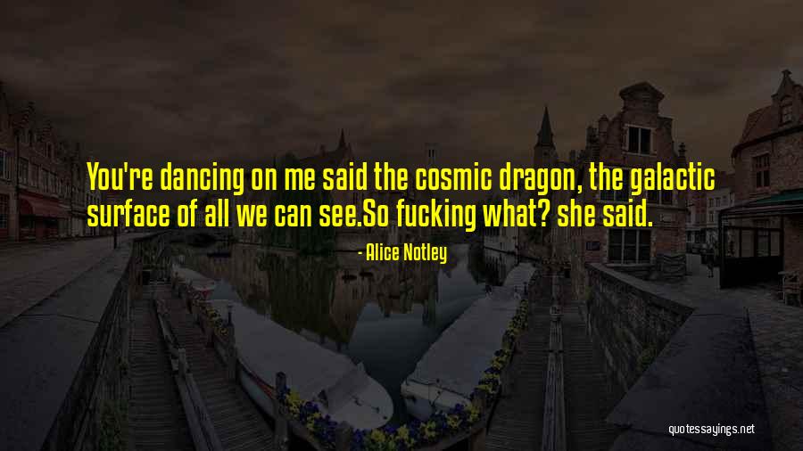 Notley Quotes By Alice Notley Notley Quotes By Alice Notley