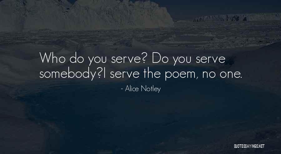 Notley Quotes By Alice Notley Notley Quotes By Alice Notley