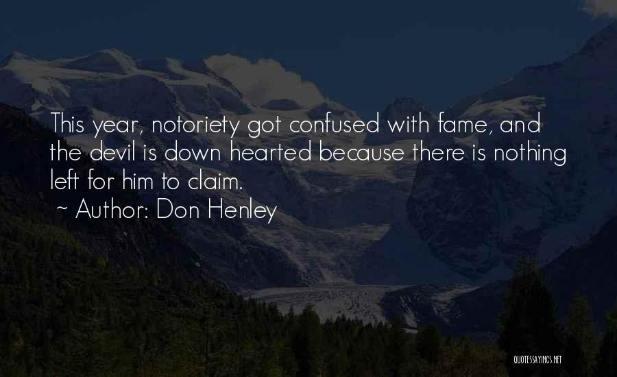 Notoriety Quotes By Don Henley