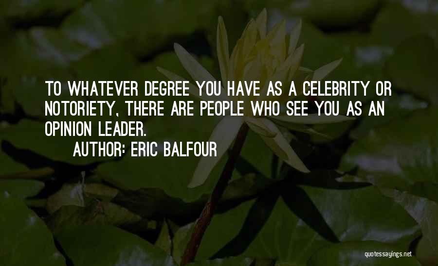 Notoriety Quotes By Eric Balfour